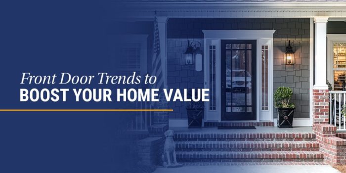 Front Door Trends to Boost Your Home Value | Premium Hardware Front Door Trends to Boost Your Home Value | Premium Hardware