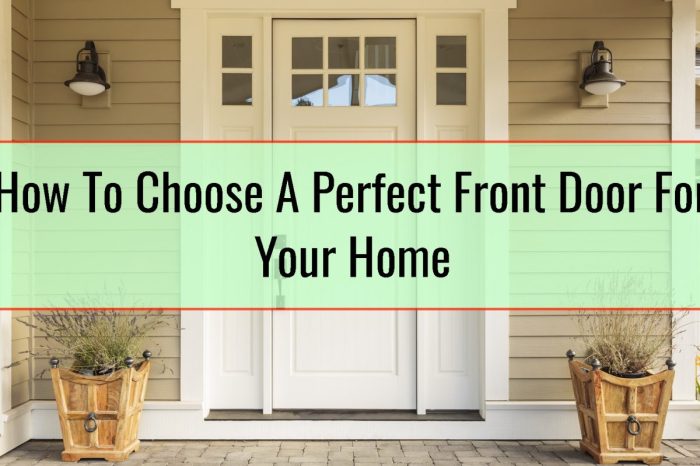 How To Choose A Perfect Front Door For Your Home • Home Tips How To Choose A Perfect Front Door For Your Home • Home Tips